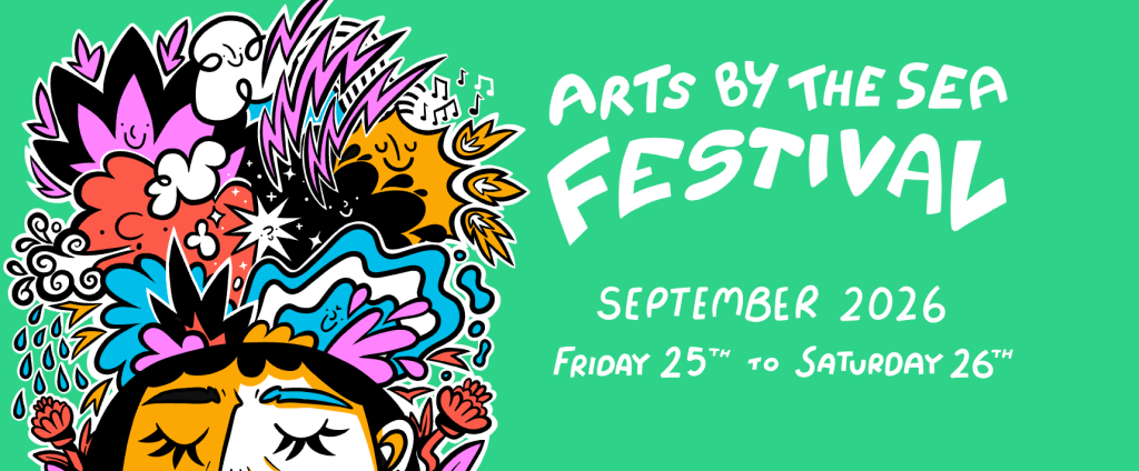 Arts by the Sea Festival: 25th - 26th September 2026